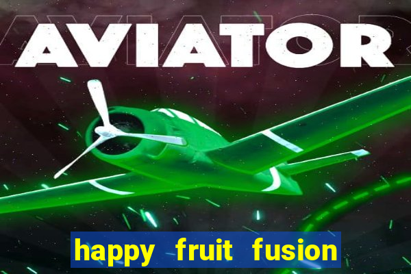 happy fruit fusion paga mesmo